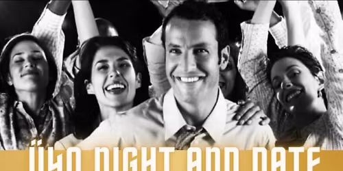 Night and Date \u00dc40 Single Party!