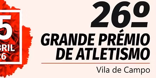 26\u00ba Grande Pr\u00e9mio de Atletismo - Vila de Campo - Valongo