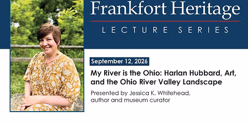 Frankfort Heritage Lecture Series - My River is the Ohio: Harlan Hubbard, Art, & Ohio River Valley