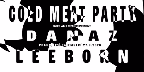 Cold Meat Party + Leeb0rn + Danaz | Praha, Lo\u010f Tajemstv\u00ed