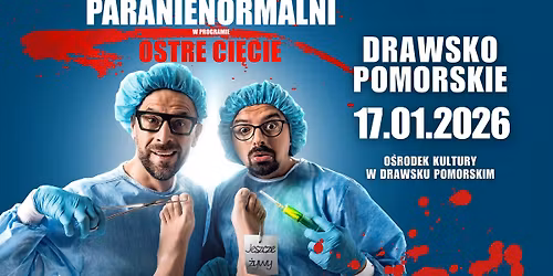 DRAWSKO POMORSKIE \/ Kabaret Paranienormalni - nowy program "Ostre Ci\u0119cie" 