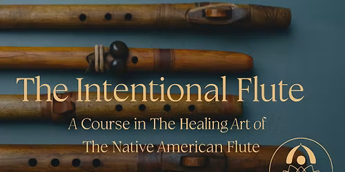 Palm Desert, CA - The Intentional Flute - Sound Healing & The Native American Flute Course   