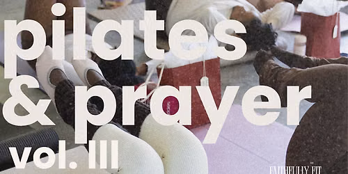 In Formation: A Pilates & Prayer Experience Vol. lll