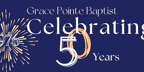 Grace Pointe Jubilee - Celebrating 50 Years!