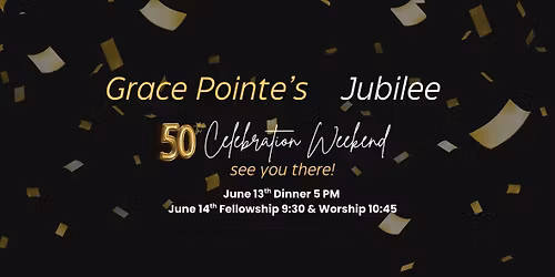 Grace Pointe Jubilee - Celebrating 50 Years!