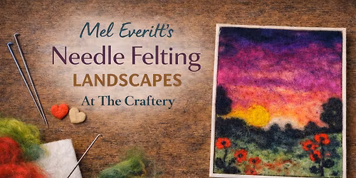 Needle Felting Workshop - With Melanie Everitt - Landscape Picture