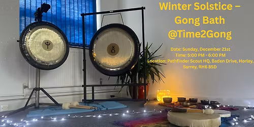 Winter Solstice \u2013 Gong Bath @Time2Gong
