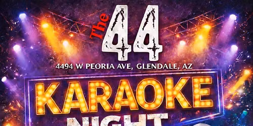 Monday Night Karaoke at The 44 Sports Grill & Nightlife in Glendale, AZ 8p-midnight w\/DJ Tyler