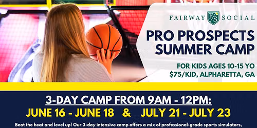PRO PROSPECTS SUMMER CAMP (AGES 10-15)