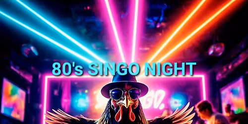 CHAMPY'S SINGO NIGHT! 80'S Edition!