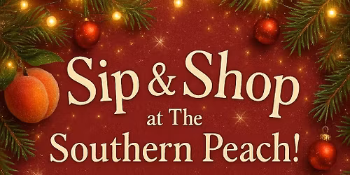 Sip and Shop at The Southern Peach