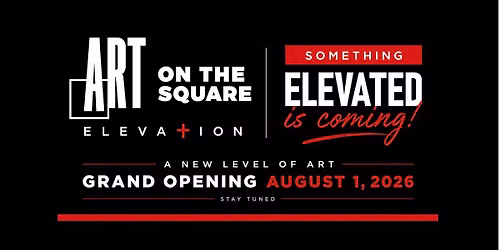 Art On The Square 'Elevation' Expansion Grand Opening