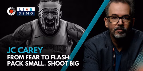 From Fear to Flash: Pack Small. Shoot Big with JC Carey