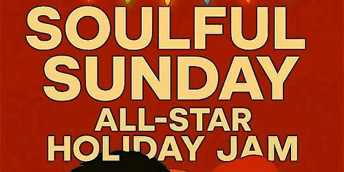 Soulful Sunday: All Star Holiday Jam