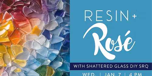 Resin & Ros\u00e9: A Shattered Glass Workshop