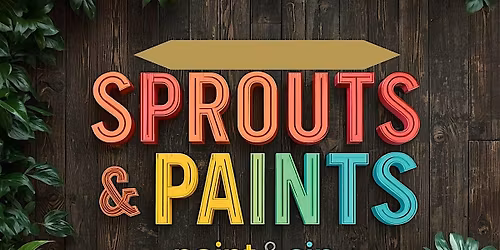 Sprouts & Art -Paint& Sip