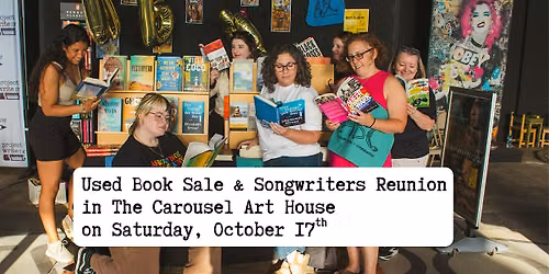 Used Book Sale & Songwriters Reunion in The Carousel Art House