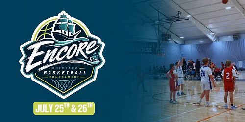 Encore Basketball Tournament Registration Deadline