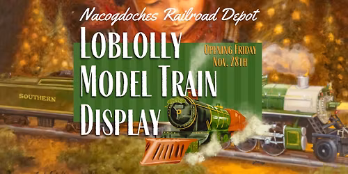 Loblolly Model Train Display at the Nacogdoches Railroad Depot