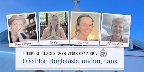 S\u00f3mat\u00edsk samvera\/D\u00edsabl\u00f3t: Laugardaginn 1. n\u00f3v. Huglei\u00f0sla, \u00f6ndun, dans