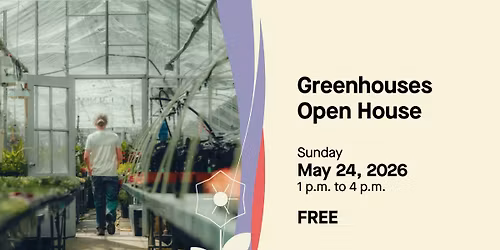 Greenhouses Open House \/ Plains of Abraham