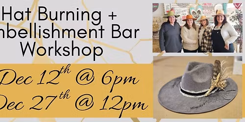 Hat Burning + Embellishment Bar Workshop