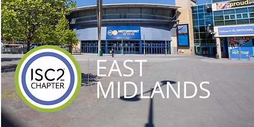 East Midlands ISC2 Chapter Meeting \u2013 9th December