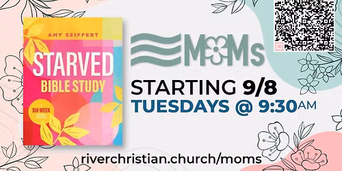 MOMs Bible Study - Starved