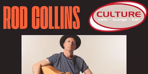 ROD COLLINS @ CULTURE