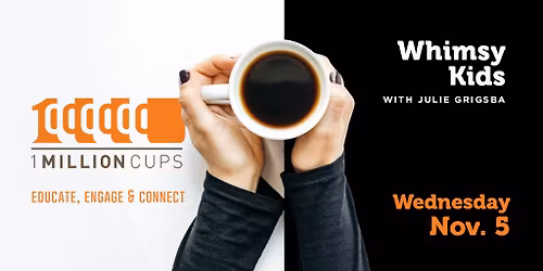 1 Million Cups Presentation with Whimsy Kids