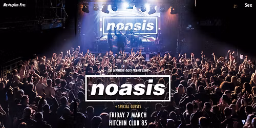 *SOLD OUT* NOASIS | HITCHIN *EXTRA DATE ADDED*