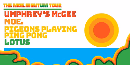 Umphrey\u2019s McGee, moe., Pigeons Playing Ping Pong & Lotus