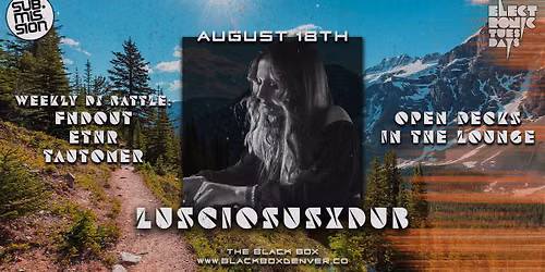 Sub.mission Electronic Tuesdays: Lusciousxdub. Weekly DJ Battle. Open Decks.