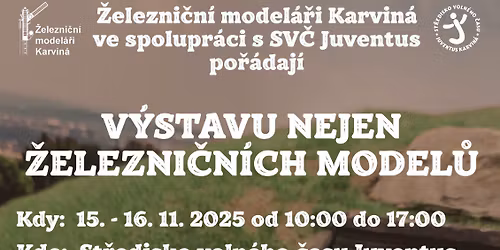 V\u00fdstava NEJEN \u017eelezni\u010dn\u00edch model\u016f Karvin\u00e1