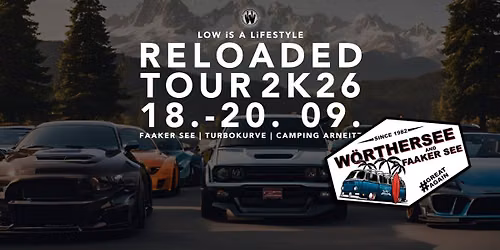 RELOADED.TOUR 2K26 #wirbleibendemseetreu \/ ehem. W\u00f6rthersee- bzw. GTI-Nachtreffen