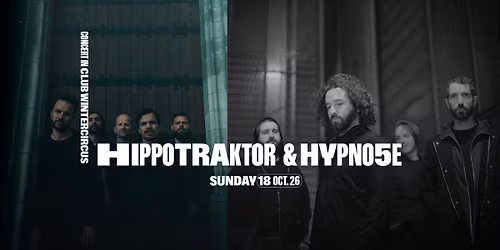 HIPPOTRAKTOR + HYPNO5E \u2022 Club Wintercircus