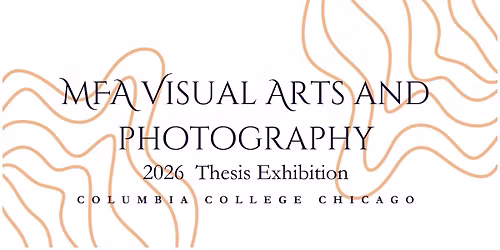 MFA Visual Arts and Photography 2026 Thesis Exibition