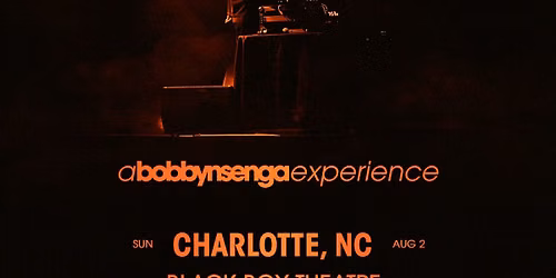 A Bobby Nsenga Experience: Charlotte