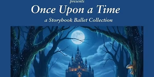 Arkansas Festival Ballet Presents Once Upon a Time - A Storybook Ballet Collection