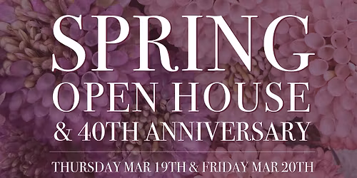 Spring Open House - 40th Anniversary