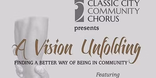Classic City Community Chorus Presents:  \u201cA Vision Unfolding\u201d