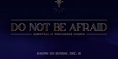 \u201cDo Not Be Afraid\u201d - Candlelight service 