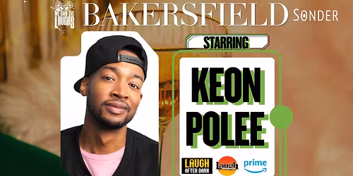 We Own The Laughs: Bakersfield (Starring Keon Polee)