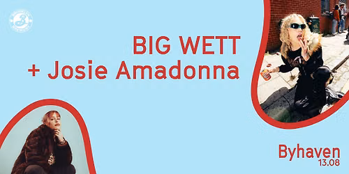 BIG WETT (AUS) + Josie Amadonna \/\/ Byhaven 