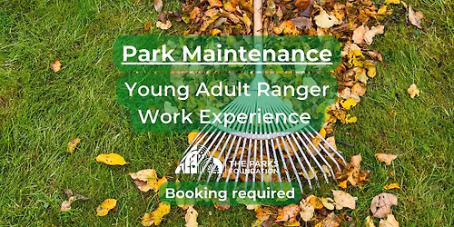 Park Maintenance - Young Adult Ranger Work Experience at Slades Farm