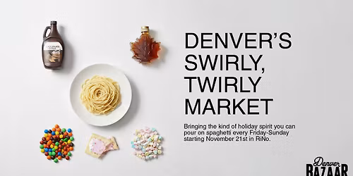 Denver BAZAAR Holiday Market - RiNo