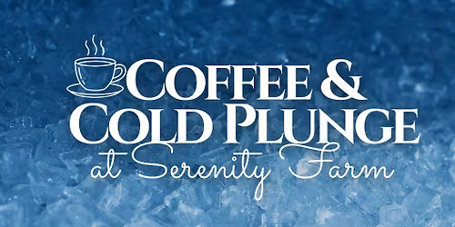 Coffee & Cold Plunge at Serenity Farm