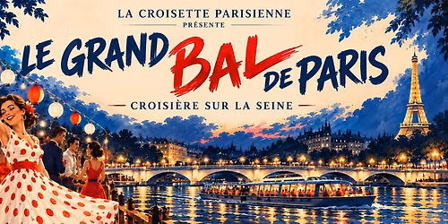 La Croisette Parisienne - Le Grand Bal de Paris - Croisi\u00e8re sur la Seine