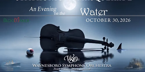 Waynesboro Symphony Orchestra: Symphonic Masquerade - An Evening On The Water