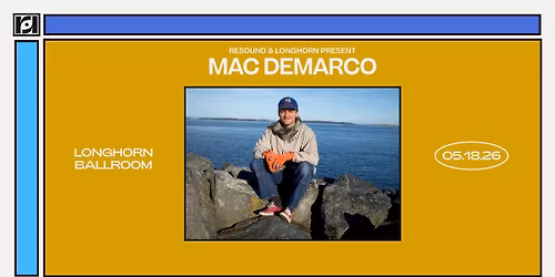 Resound + Longhorn Present: Mac DeMarco at Longhorn Ballroom on 5\/18